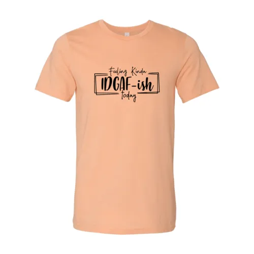 Vibrators Red Alcestis Feeling Kinda IDGAFish Today Shirt