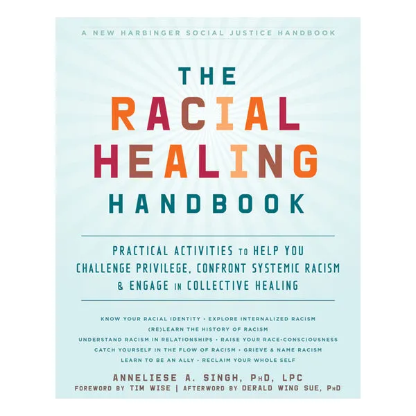 Dildos The Racial Healing Handbook Practical Activities to Help You Challenge Privilege Confront Systemic Racism and Engage in Collective Healing New Harpinger Publications Dildos The Racial Healing Handbook Practical Activities to Help You Challenge Privilege Confront Systemic Racism and Engage in Collective Healing New Harpinger Publications